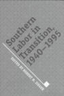 Southern Labor In Transition : 1940-1995 - Book