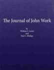 The Journal of John Work : A chief-trader of the Hudson's Bay Co. during his expedition from Vancouver to the Flatheads and Blackfeet of the Pacific Northwest - Book