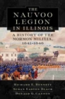 Nauvoo Legion in Illinois : A History of the Mormon Militia, 1841-1846 - Book