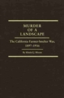 Murder of a Landscape : The California Farmer-Smelter War, 1897-1916 - Book