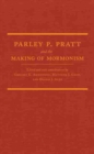 Parley P. Pratt and the Making of Mormonism - Book