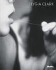 Lygia Clark : The Abandonment of Art, 1948-1988 - Book