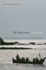 To Harvest, to Hunt : Stories of Resource Use in the American West - Book