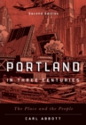 Portland in Three Centuries : The Place and the People - Book