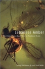 Lebanese Amber : The Oldest Insect Ecosystem in Fossilized Resin - Book