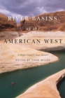 River Basins of the American West : A High Country News Reader - Book