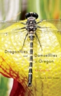 Dragonflies and Damselflies of Oregon : A Field Guide - Book
