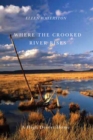 Where the Crooked River Rises : A High Desert Home - Book