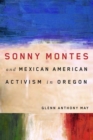 Sonny Montes and Mexican American Activism in Oregon - Book