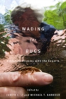 Wading for Bugs : Exploring Streams with the Experts - Book