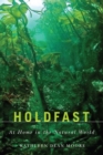 Holdfast : At Home in the Natural World (Northwest Reprints) (Northwest Reprints Book) - Book