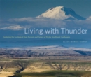 Living with Thunder : Exploring the Geologic Past, Present, and Future of the Pacific Northwest - Book