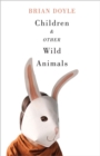 Children and Other Wild Animals - Book