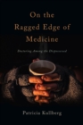 On the Ragged Edge of Medicine - Book