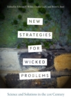 New Strategies for Wicked Problems : Science and Solutions in the 21st Century - Book