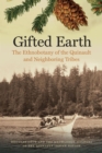 Gifted Earth : The Ethnobotany of the Quinault and Neighboring Tribes - Book