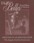 Hell's Belles : Prostitution, Vice, and Crime in Early Denver, With a Biography of Sam Howe, Frontier Lawman - Book