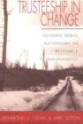 Trusteeship in Change : Toward Tribal Autonomy in Resource Management - Book