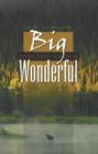 Big Wonderful : Notes from Wyoming - Book