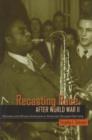 Recasting Race after World War II : Germans and African Americans in American-Occupied Germany - Book