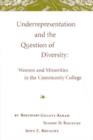 Underrepresentation and the Question of Diversity : Women and Minorities in the Community College - Book
