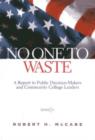 No One to Waste : A Report to Public Decision-Makers and Community College Leaders - Book