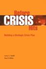 Before Crisis Hits : Building a Strategic Crisis Plan - Book