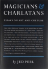 Magicians & Charlatans : Essays on Art and Culture - Book