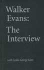 Walker Evans: The Interview : With Leslie George Katz - Book