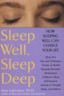 Sleep Well, Sleep Deep : How Sleeping Well Can Change Your Life - Book
