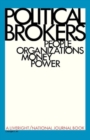 Political Brokers : People, Organizations, Money, and Power - Book