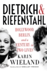 Dietrich & Riefenstahl : Hollywood, Berlin, and a Century in Two Lives - Book