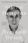 Maker of Patterns : An Autobiography Through Letters - eBook