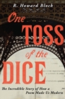 One Toss of the Dice : The Incredible Story of How a Poem Made Us Modern - Book