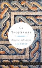 On Tocqueville : Democracy and America - Book