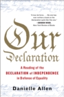 Our Declaration : A Reading of the Declaration of Independence in Defense of Equality - eBook