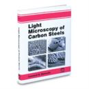 Light Microscopy of Carbon Steels - Book