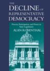The Decline of Representative Democracy : Process, Participation, and Power in State Legislatures - Book
