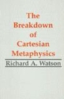The Breakdown of Cartesian Metaphysics - Book