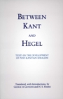 Between Kant and Hegel : Texts in the Development of Post-Kantian Idealism - Book