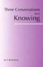 Three Conversations about Knowing - Book