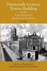 Nineteenth-Century Nation Building and the Latin American Intellectual Tradition : A Reader - Book