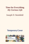 Time for Everything : My Curious Life - Book