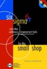 Six Sigma and Other Continuous Improvement Tools for the Small Shop - Book