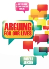 Arguing for Our Lives : A User's Guide to Constructive Dialog - Book