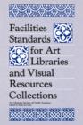 Facilities Standards for Art Libraries and Visual Resources Collections - Book