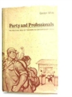 Party and Professionals: Political Role of Teachers in Contemporary China : Political Role of Teachers in Contemporary China - Book