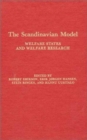 The Scandinavian Model: Welfare States and Welfare Research : Welfare States and Welfare Research - Book