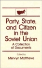 Party, State and Citizen in the Soviet Union: A Collection of Documents : A Collection of Documents - Book