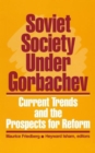 Soviet Society Under Gorbachev : Current Trends and the Prospects for Change - Book